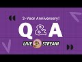 Two-Year Anniversary Livestream! - Q&amp;A and Chatting