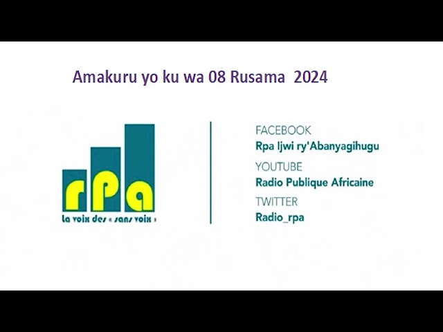 Amakuru yo ku wa 08 Rusama  2024 class=