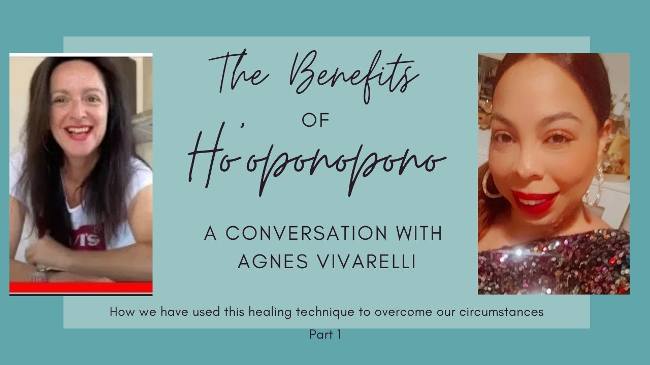 The Benefits of Ho'oponopono with Agnes Vivarelli Part 1 YouTube