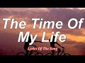 Time Of My Life (Lyrics) Dirty Dancing