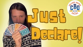 Just Declare - It Could Have Made!