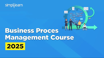 Introduction To Business Process Management | Business Process Management Course 2025 | Simplilearn