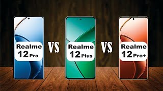 Realme 12 Pro vs Realme 12 plus vs Realme 12 Pro+ I Full video comparison