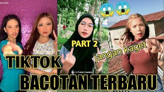 Kumpulan II tiktok BACOTAN terbaru ( PART 2 ) jangan kaget 😱