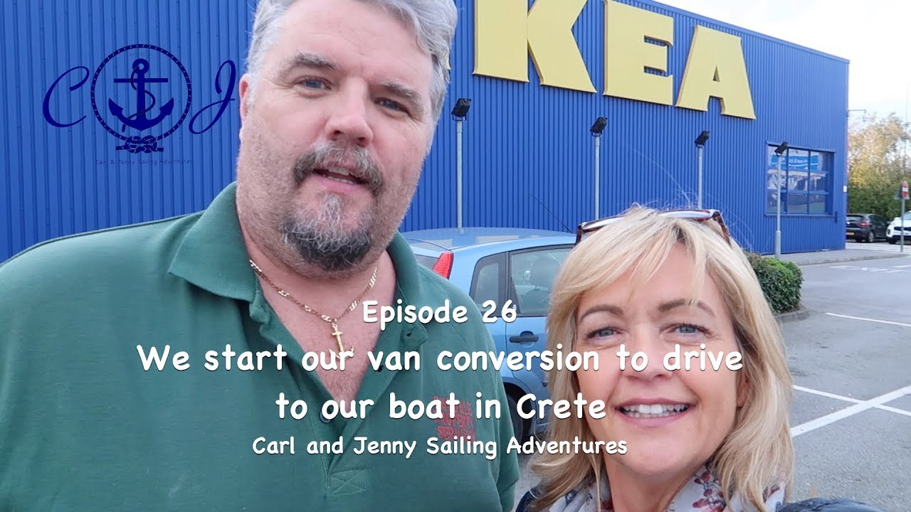 Ep.26 We start our van conversion which we use to drive to our boat in Crete – Carl and Jenny