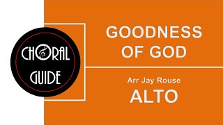Download Lagu Goodness of God - ALTO | Arr Jay Rouse MP3