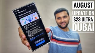 Samsung Galaxy S23 Ultra Dubai Phone August Software Update in India - Major update ?