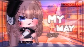 My way GCMV || Gacha club music video || Collab w/@onlyjoyyt