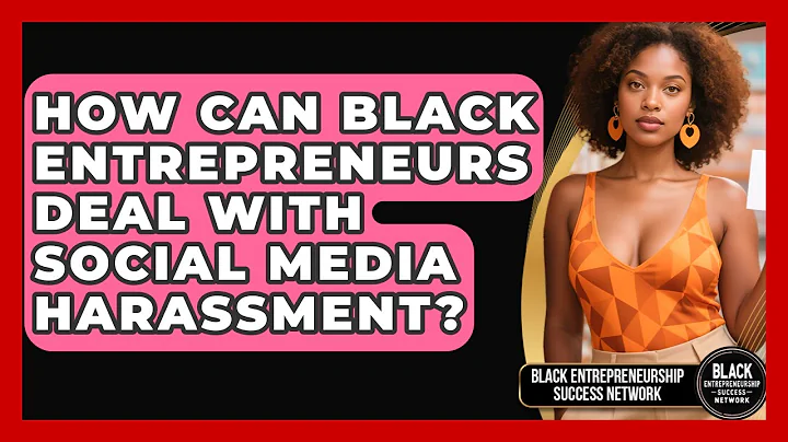 How Can Black Entrepreneurs Deal With Social Media Harassment?