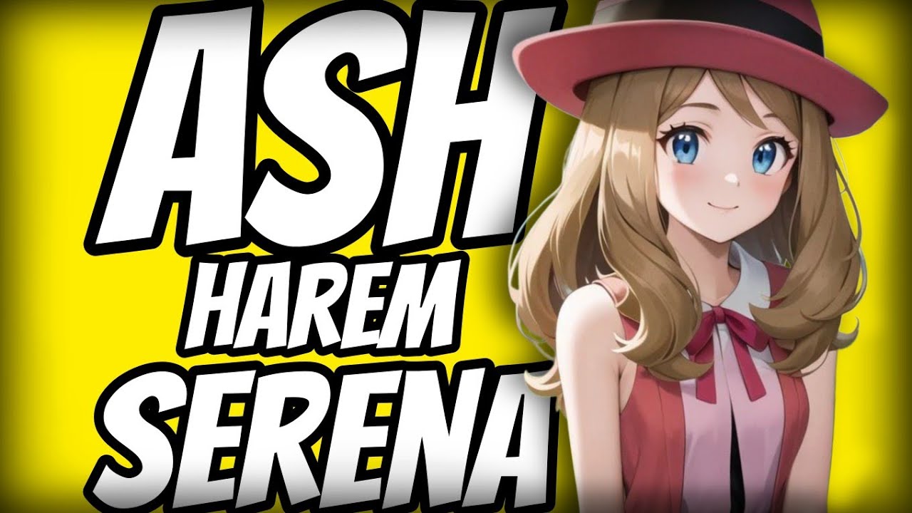 WHAT IF ASH HAD HAREM CUTE Serenak , Misty PART 1