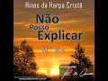 Arranjo do Hino 83 da Harpa Cristã - &quot;Não Posso Explicar&quot; - By Maestro Joel de Amorim