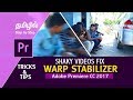 How to Use the Warp Stabilizer in Shaky Videos   Premiere Pro CC 2017 Tutorial