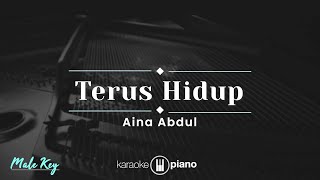 Terus Hidup - Aina Abdul (KARAOKE PIANO - MALE KEY)