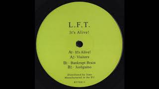 L F T - It's Alive