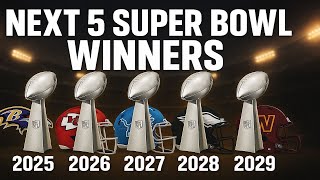 Who Will Win the Next 5 Super Bowls
