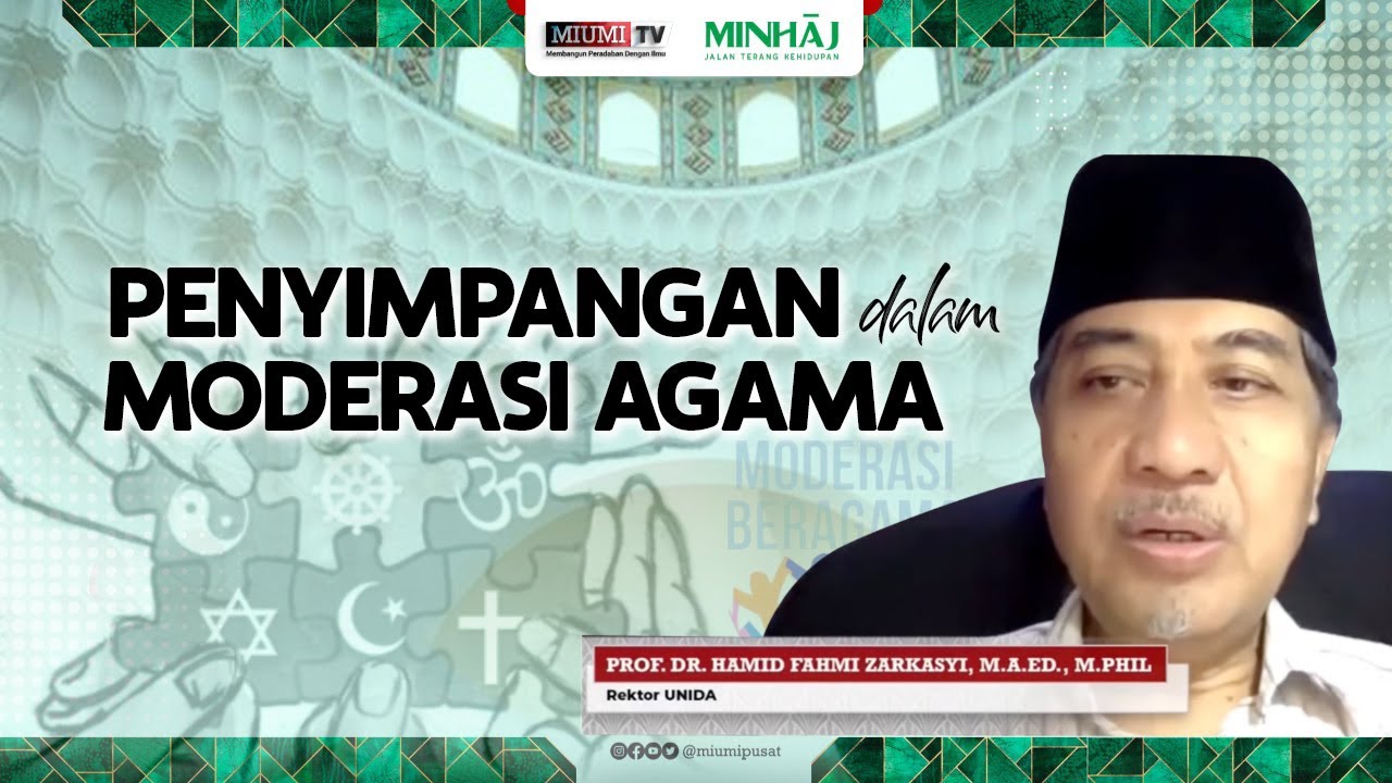 Penyimpangan dalam Moderasi Agama | Prof. Dr. KH. Hamid Fahmi Zarkasyi M.A.Ed., M.Phil