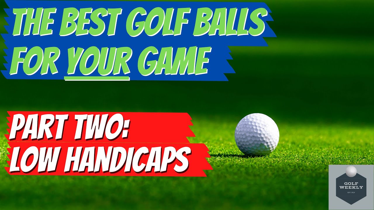 The Best Golf Balls for Low Handicap & Scratch Golfers The Top Golf Balls For The Advanced