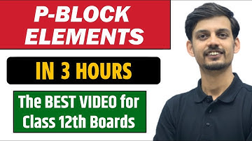 P BLOCK ELEMENTS in 3 Hours || BEST for Class 12th Boards || Pure English