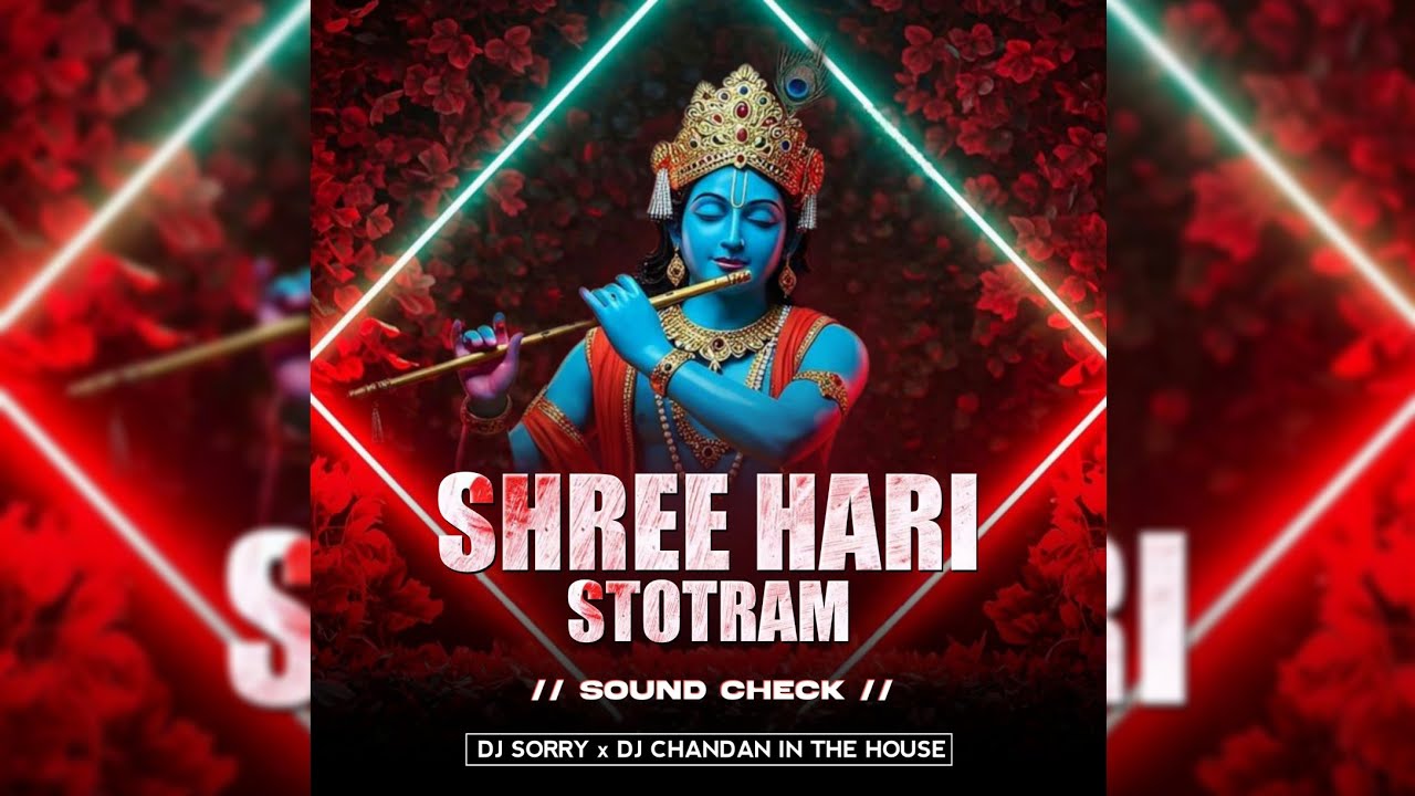 SHREE HARI STOTRAM - SOUND CHECK || DJ SORRY X DJ CHANDAN IN THE HOUSE 