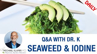 Sea Vegetables & Iodine - How Often Should We Eat?
