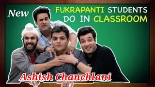 Fukrapanti Students Do In Classroom Ft Hunny Choocha  Lali  Ashish Chanchlani