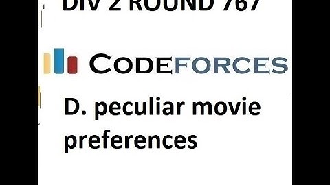 D. Peculiar movie preferences || Div 2 round 767 || Codeforces