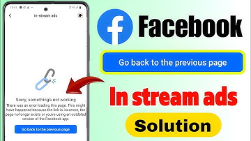 go back to the previous page | in stream ads facebook sorry something went  | sorry, something