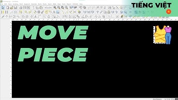Tiếng Việt - Move Piece | TUKAdesign Video Help | CAD Pattern Making Software | Vietnamese