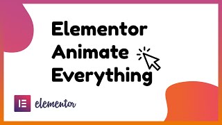 How to animate like a PRO with Elementor