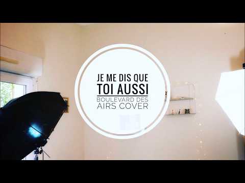 Je Me Dis Que Toi Aussi - Boulevard Des Airs Cover