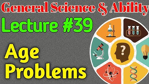 GSA | Lecture #39 - Age Problems for CSS UPSC PMS
