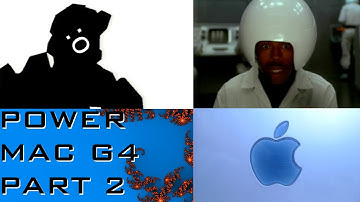 Power Mac G4 Adventures - Part 2