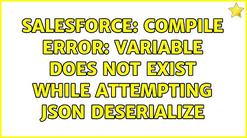Salesforce: Compile error: Variable Does not exist while attempting JSON deserialize