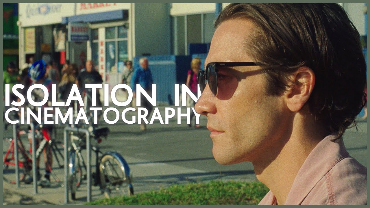 Nightcrawler - Isolation In Cinematography 