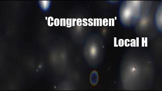 Watch Local H Congressmen video