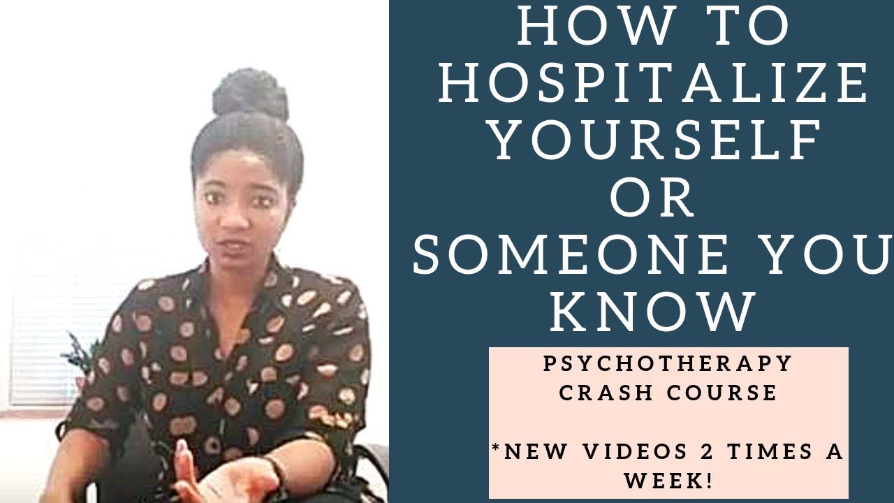 How To Hospitalize Yourself Or Someone You Know Psychotherapy Crash