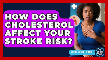How Does Cholesterol Affect Your Stroke Risk? - Stroke Support Channel