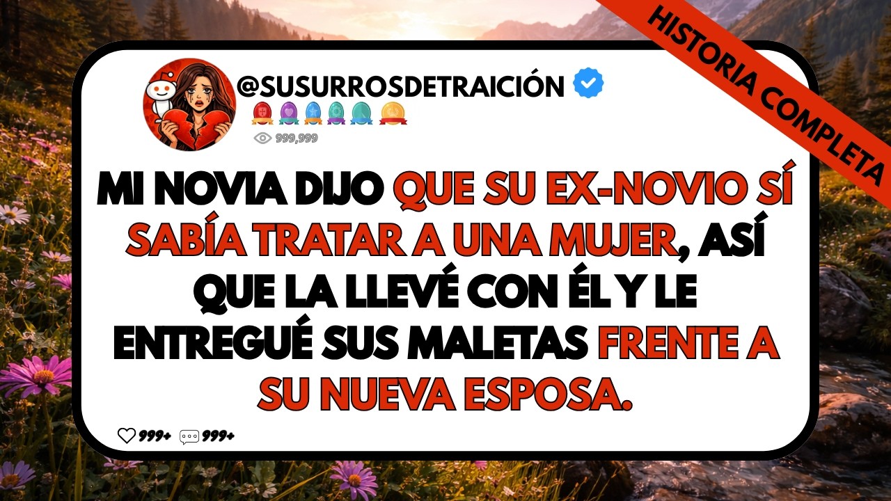 Mi NOVIA dijo que su EX-NOVIO sí sabía TRATAR a una MUJER, así que la llevé con ÉL y le entregué sus