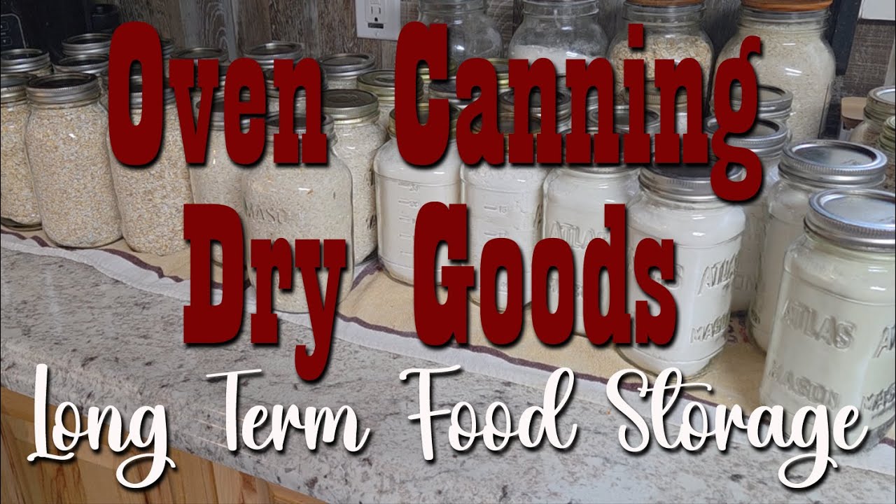 Oven Canning Dry Goods ~ Long Term Food Storage