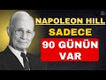 Önümüzdeki 90 Gün Tüm Hayatını Belirleyecekmiş Gibi Davran | Napoleon Hill