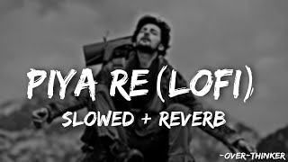 Download Lagu Piya Re❤️(Slowed+Reverb) | Darshan Raval |  New Song | Over-Thinker MP3