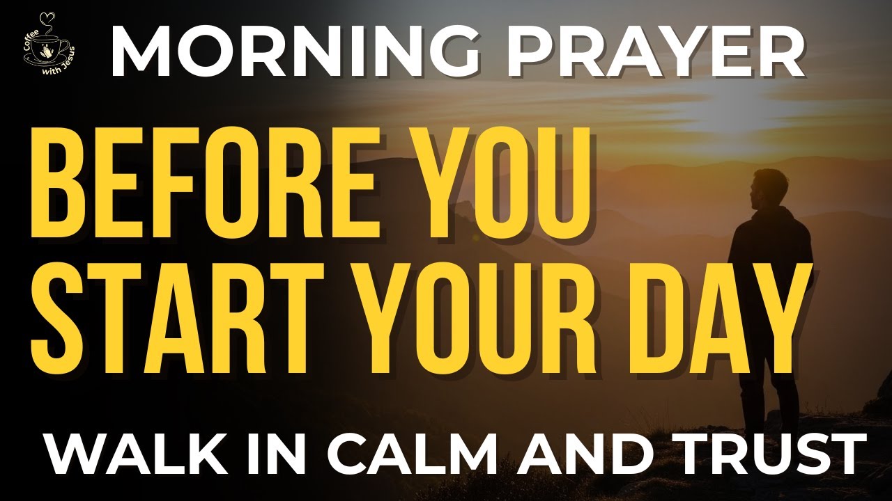Morning Prayer Before You Start Your Day | Rest in God’s Hands and Find Peace for Today