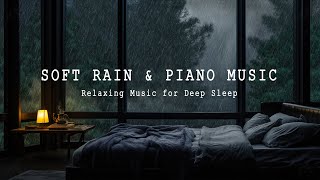 Soft Piano Music with Rain Sounds On Window - Peaceful Sleep Music, Relaxing Music, Meditation