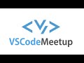 VS Code Meetup #14  - 拡張機能作る、作った編