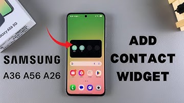 How To Add Contact Widget To Home Screen Of Samsung Galaxy A36/A26/A56