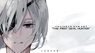 Chainsaw Man OST - The First Devil Hunter (Unofficial)