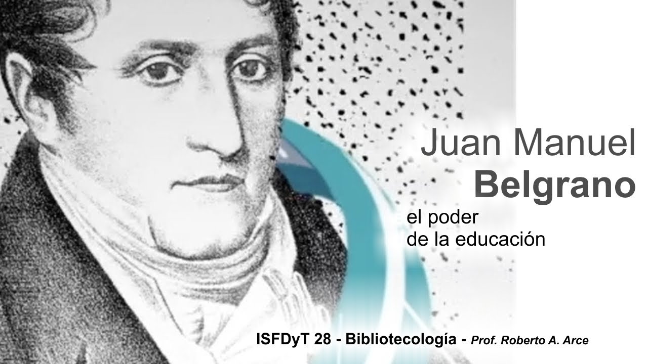 Manuel Belgrano - El poder de la educación - YouTube