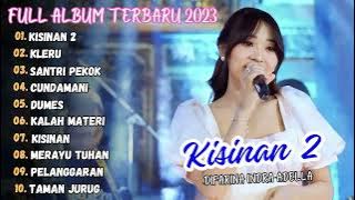 DIFARINA INDRA - KISINAN 2 FULL ALBUM ADELLA TERBARU 2023