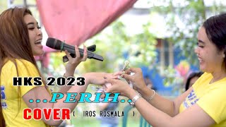 HKS 2023// PERIH // IROS ROSMALA  ( wedding   Mutia & Jaya  )