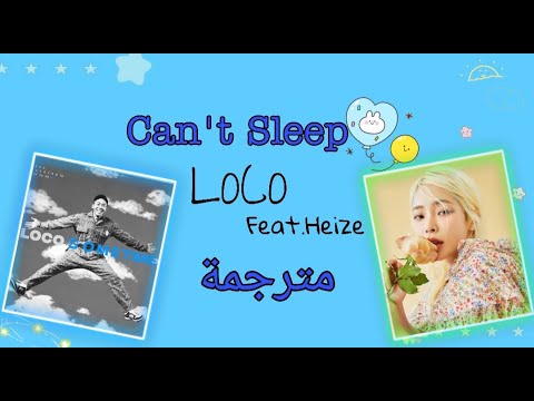 loco Can't Sleep Feat. Heize مترجمة